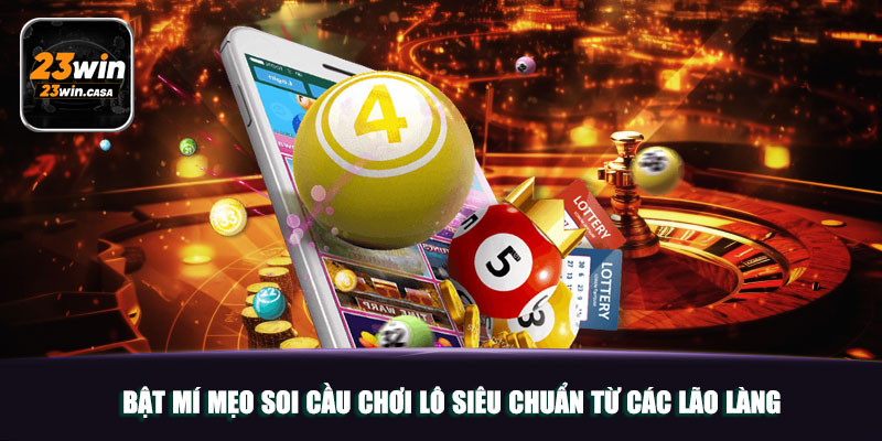 Bao Lô | Bật Mí Cách Chơi Cực Chuẩn Dành Newbie 4 Bật mí mẹo soi cầu chơi lô siêu chuẩn từ các lão làng