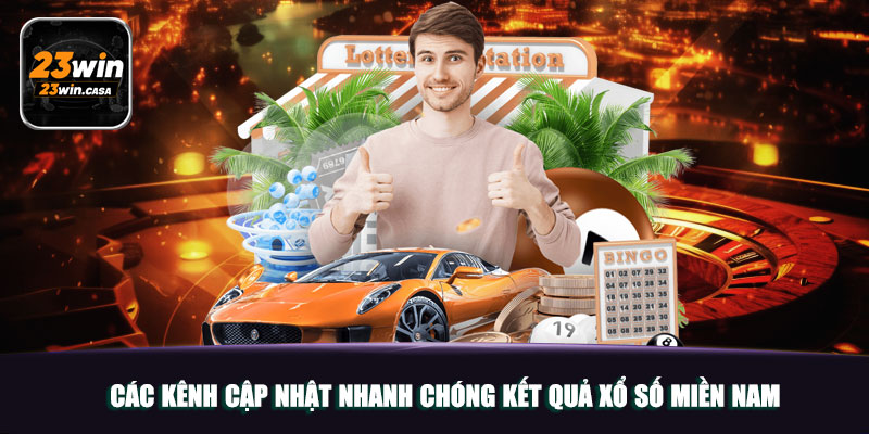 KQ Xổ Số Miền Nam Trực Tuyến Mới Nhất Tại 23WIN 3 Các Kênh Cập Nhật Nhanh Chóng Kết Quả Xổ Số Miền Nam