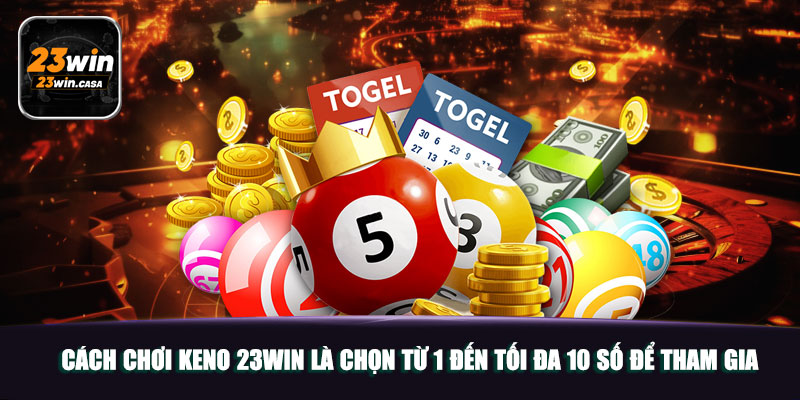 Keno 23win | Kỹ Thuật Bắt Số Cực Hay Giúp Bạn Trúng Lớn 4 Cách chơi Keno 23win là chọn từ 1 đến tối đa 10 số để tham gia