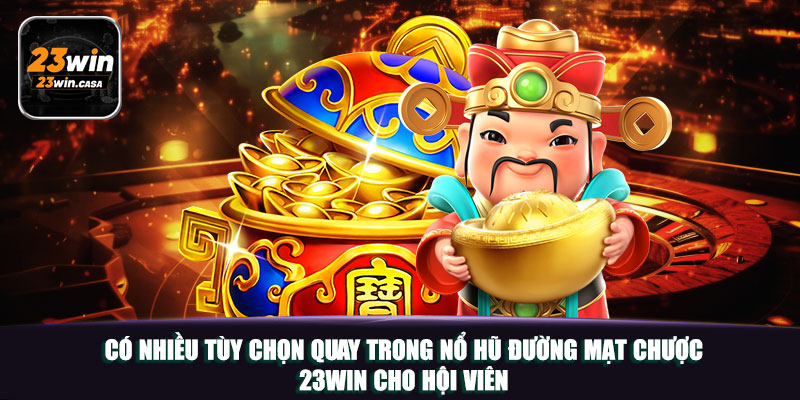 Nổ Hũ Đường Mạt Chược 23win | Thử Vận May, Rinh Ngay Kho Báu 5 Có nhiều tùy chọn quay trong nổ hũ đường mạt chược 23win cho hội viên