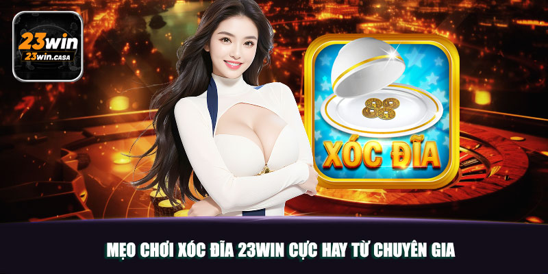 Xóc Đĩa 23win | Khám Phá Cách Chơi Và Mẹo Cược Cực Đỉnh 4 https://23win.casa/xoc-dia-23win/
